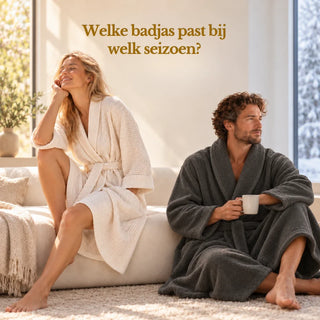 Welke badjas past bij welk seizoen?